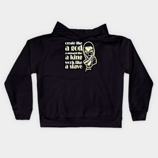 Artistic Quote: Create Like a God Command Like a King Kids Hoodie